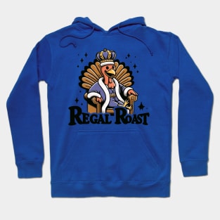 Regal Roast- Thanksgiving Hoodie